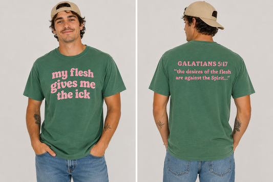 My Flesh Gives Me the Ick Tee