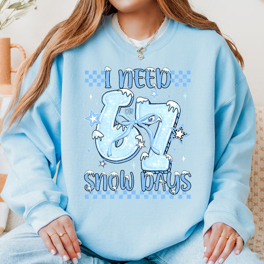 I need 6 or 7 Snow Days Sweatshirt
