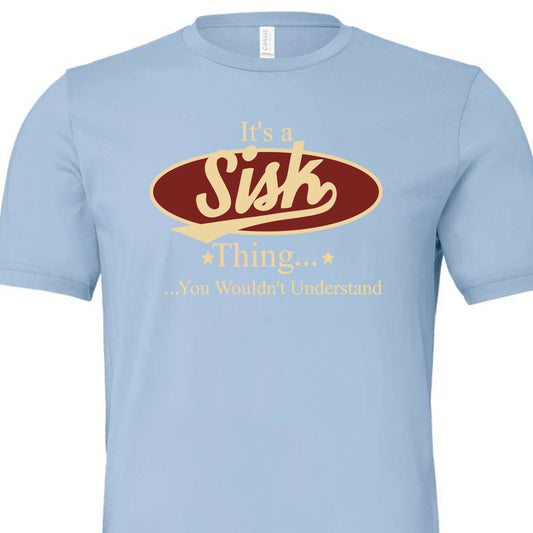 It's a Sisk thing tee