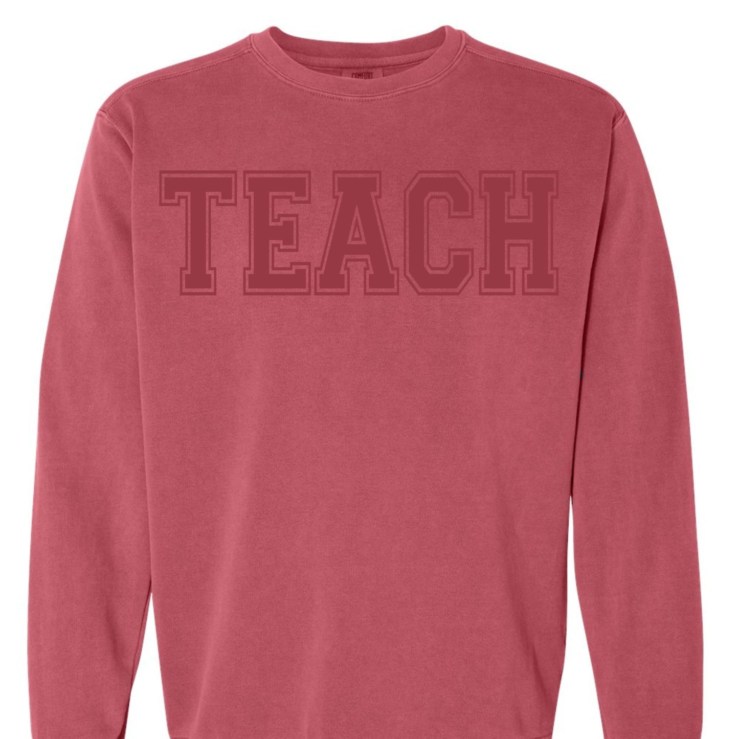 Teach Tone on Tone Comfort Colors Sweatshirt