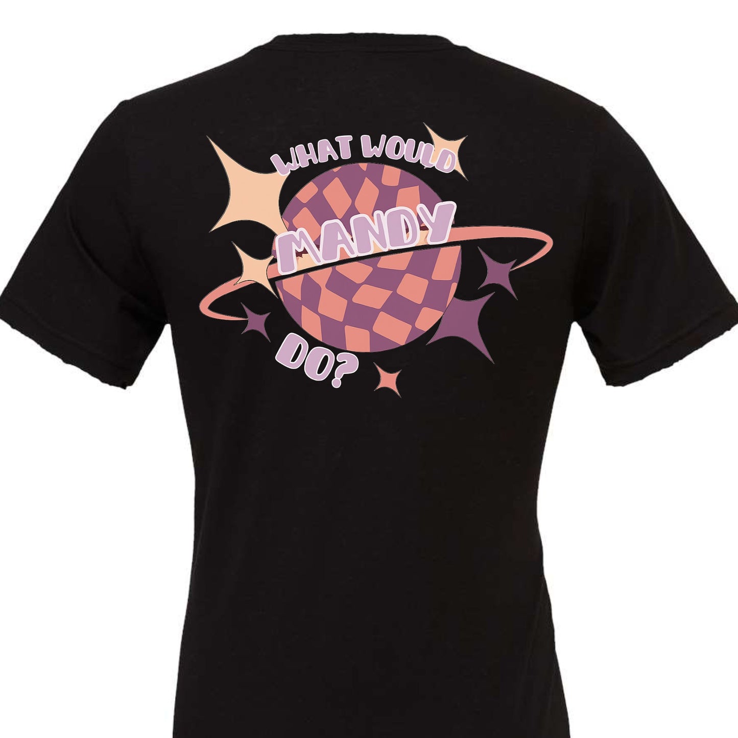 What would Mandy do? Bella Canvas Tee