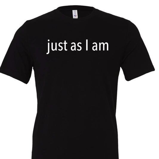 Just as I am tee
