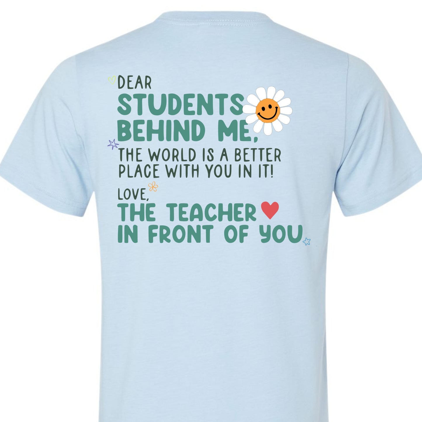 Dear Student Behind Me Bella Tee