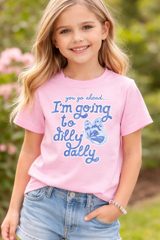 You Go Ahead I'm Going to Dilly Dally Butterfly Tee