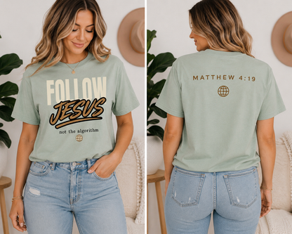 Follow Jesus, Not the Algorithm Tee