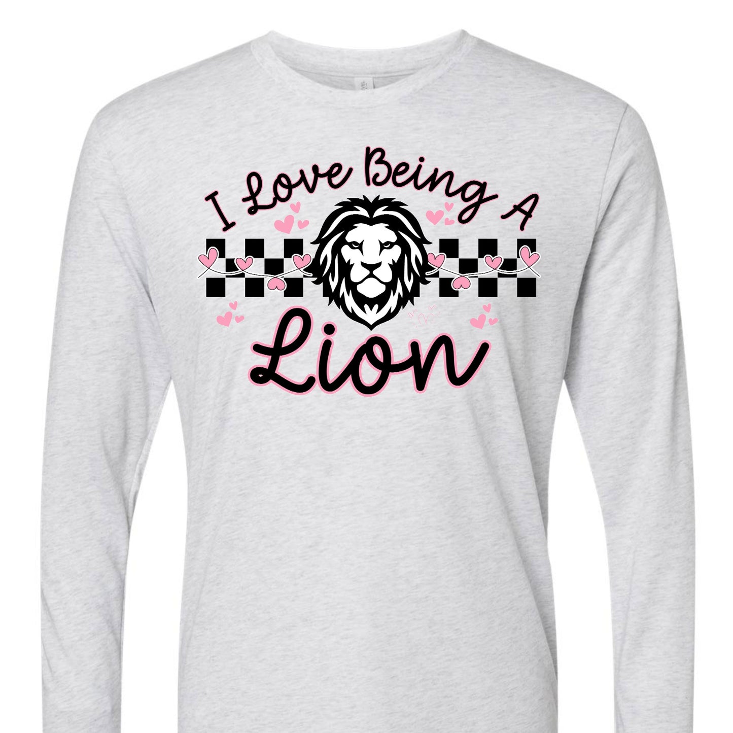 I Love Being a Lion Long Sleeve Tee