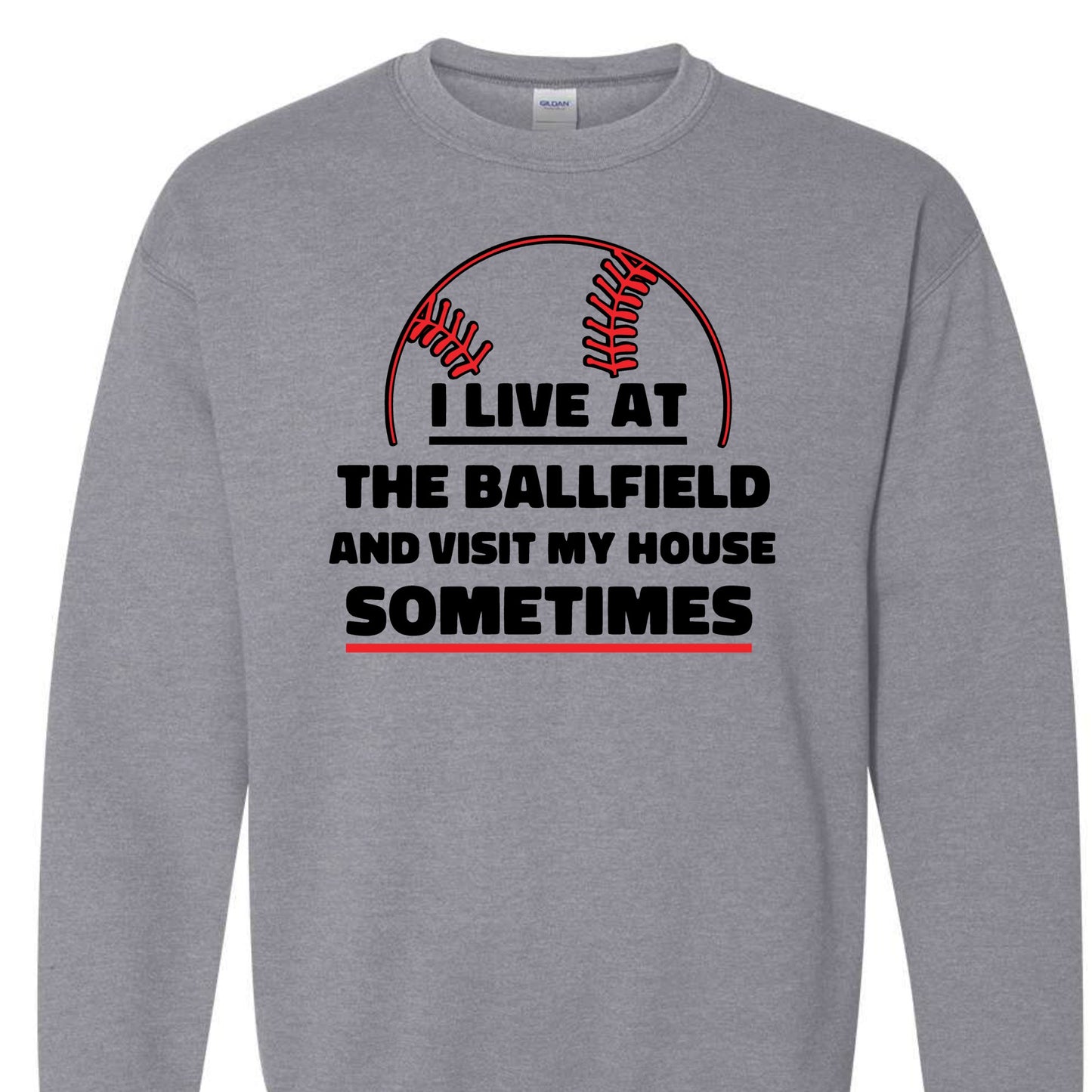 I live at the Ballfield sweatshirt