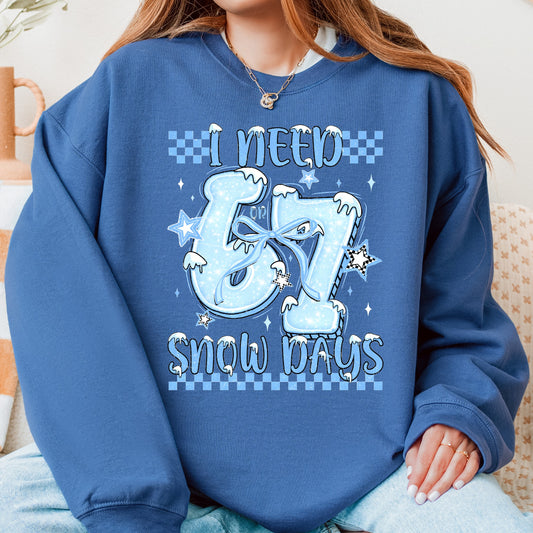 I need 6 or 7 Snow Days Sweatshirt
