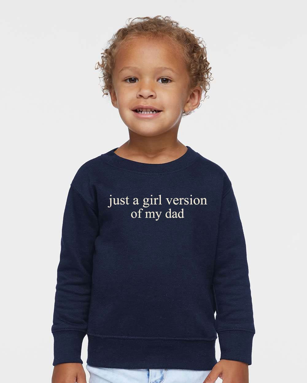Just a girl version of my dad toddler/youth sweatshirt