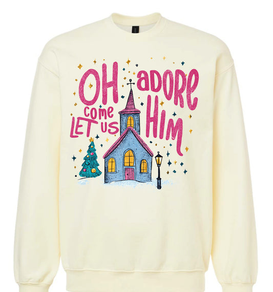 Oh Come Let Us Adore Him Sweatshirt