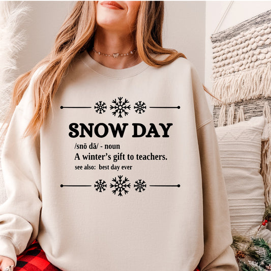 Snow Day: a winter's gift to teachers sweatshirt