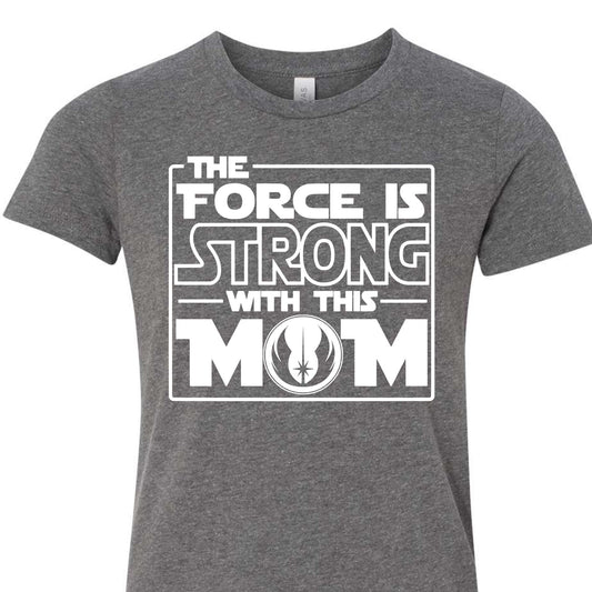 The Force is Strong with this Mom tee