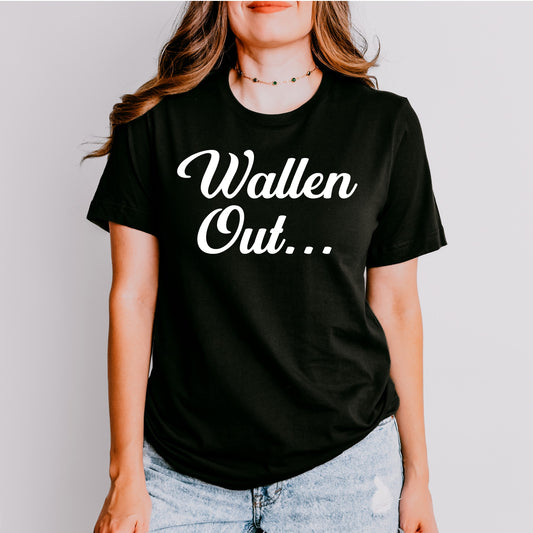 Wallen Out… Country Graphic Tee