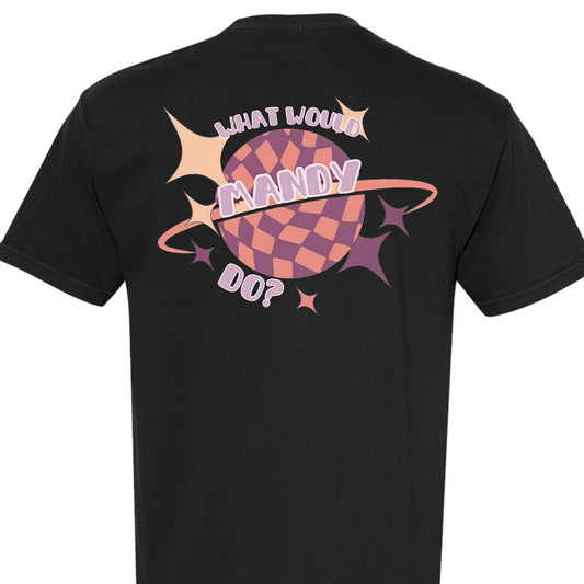 What would Mandy do? Comfort Colors Tee