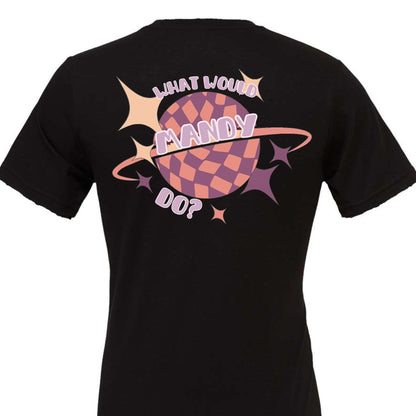 What would Mandy do? Bella Canvas Tee