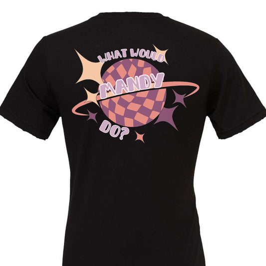 What would Mandy do? Bella Canvas Tee