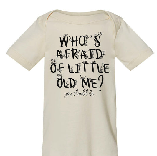 Who's afraid of little old me? onesie