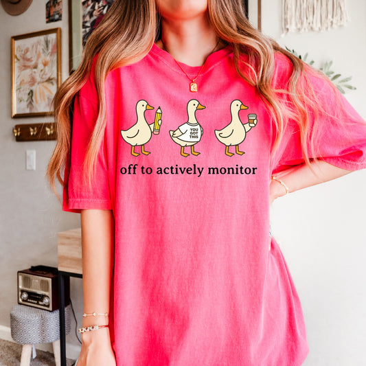 Off to Actively Monitor – Teacher Goose Tee